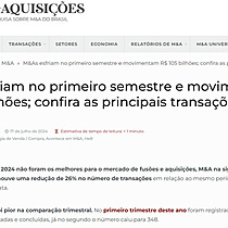 M&As esfriam no primeiro semestre e movimentam R$ 105 bilhes; confira as principais transaes de cada ms